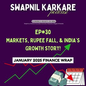 January 2025 Finance Wrap: Markets, Rupee Fall, & India’s Growth Story!