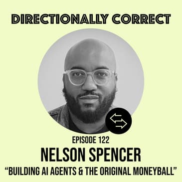 #122 - Nelson Spencer - Building AI Agents & The Original Moneyball