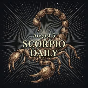 Wednesday, August 5, 2026 Scorpio Horoscope Today