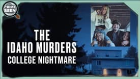 The Idaho Murders: College Nightmare | Crime Seen episode 211