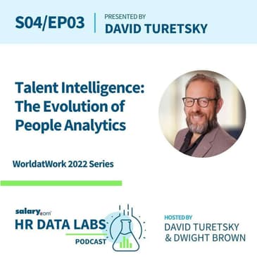 David Turetsky - WorldatWork 2022 Series - Talent Intelligence: The Evolution of People Analytics