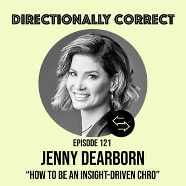#121 - Jenny Dearborn - How to be an Insight-Driven CHRO
