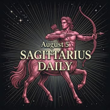 Wednesday, August 5, 2026 Sagittarius Horoscope Today