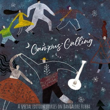 Campus Calling: A Special Edition Stories on Bangalore Hubba | S2 Ep 4