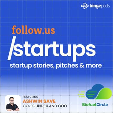 Ashwin Save - Co-founder and COO - BiofuelCircle