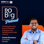 Ep 23 - Cracking the Code: How AI-Powered Employees Are Redefining the Sales Journey. Ft. Sarthak Shrivastava