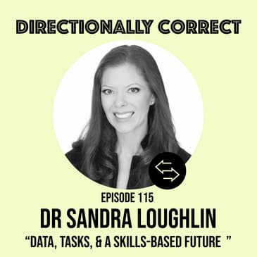 #115 - Dr. Sandra Loughlin - The Data, Tasks, & Skills Needed for a Skills-Based Future