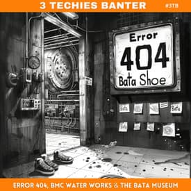 3TB Shorts 23: Error 404, BMC Water Works and the Bata Museum