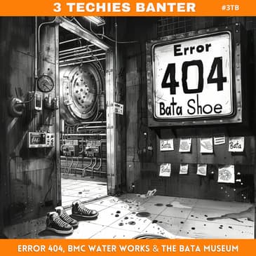3TB Shorts 23: Error 404, BMC Water Works and the Bata Museum