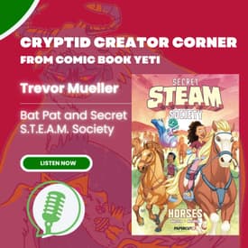 Trevor Mueller Interview - Bat Pat and Secret S.T.E.A.M. Society