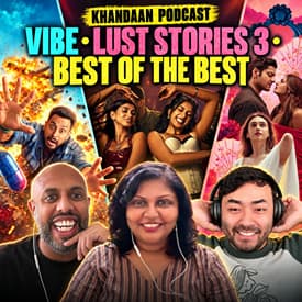 Best of the Best, Vibe & Lust Stories 3 | Khandaan Podcast