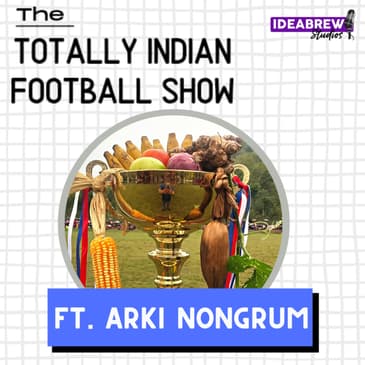 Football & Farming - What’s the connection? Ft Arki Nongrum