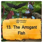 The Arrogant Fish