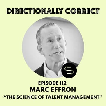#112 - Marc Effron - The Science of Talent, 8 Steps to High Performance, & One-Page Talent Management