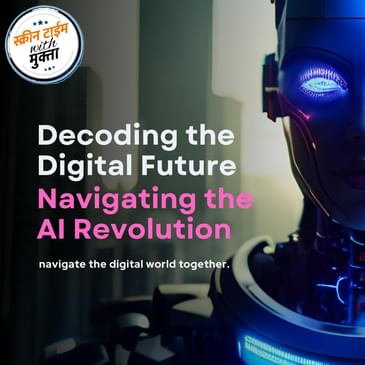 Decoding the Digital Future: Navigating the AI Revolution