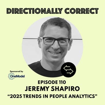 #110 - Jeremy Shapiro - People Analytics Trends for 2025 & Revisiting Competing on Talent Analytics