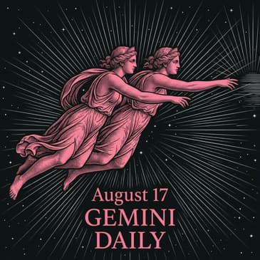 Monday, August 17, 2026 Gemini Horoscope Today