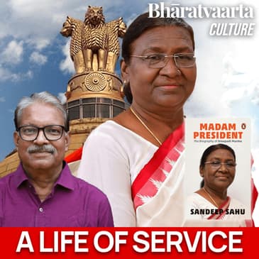236 : Challenges and Triumphs of India's first Tribal President
