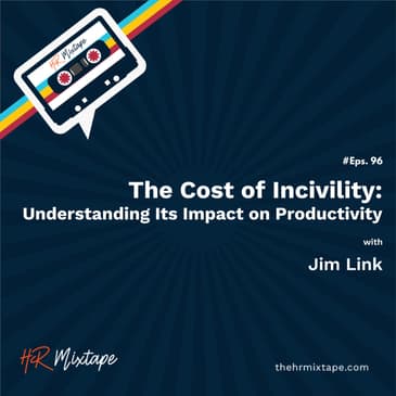 The Cost of Incivility: Understanding Its Impact on Productivity with Jim Link