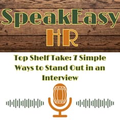 Top Shelf Take: 7 Simple Ways to Stand Out in an Interview