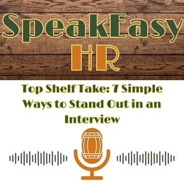Top Shelf Take: 7 Simple Ways to Stand Out in an Interview