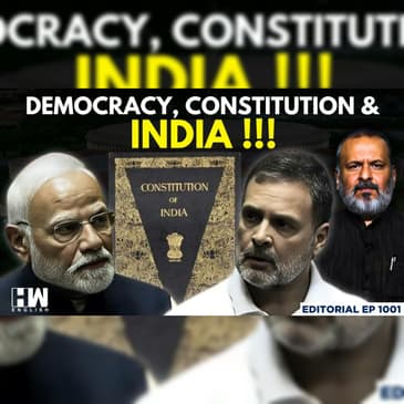 Editorial with Sujit Nair | Democracy, Constitution & India! | BR Ambedkar | Rahul Gandhi | PM Modi