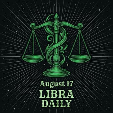 Monday, August 17, 2026 Libra Horoscope Today