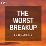 #104 - Episode 1 | The Worst Breakup | Storytelling Series by Abhash Jha | Love, Friendship, School | Hindi Audio Stories