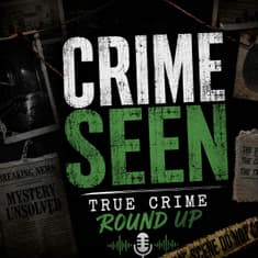 True Crime Round Up | Crime Seen episode 206