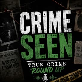 True Crime Round Up | Crime Seen episode 206