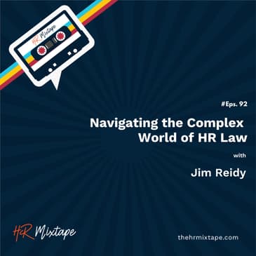 Navigating the Complex World of HR Law: Insights from Employment Lawyer Jim Reidy