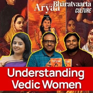 233 : Retelling the stories of Vedic Women