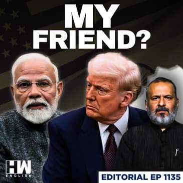 Editorial With Sujit Nair | Understanding Modi And Trump | India-US Relationship | Tariffs | RIC