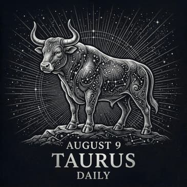 Sunday, August 9, 2026 Taurus Horoscope Today