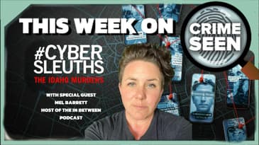 #cybersleuths: The Idaho Murders | Crime Seen episode 154