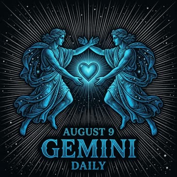 Sunday, August 9, 2026 Gemini Horoscope Today