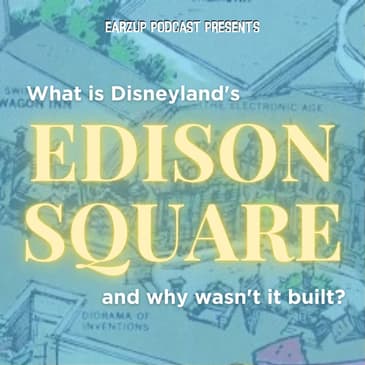 EarzUp! | What Is Disneyland's Edison Square?