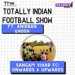Sangam Vihar FC: Onwards & Upwards