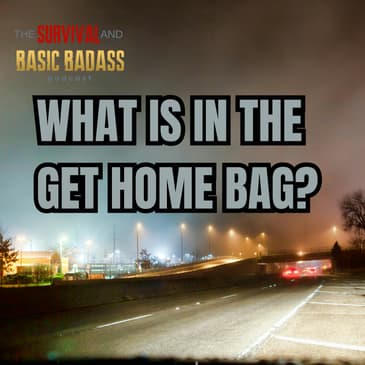 So What Is In The Get Home Bag?