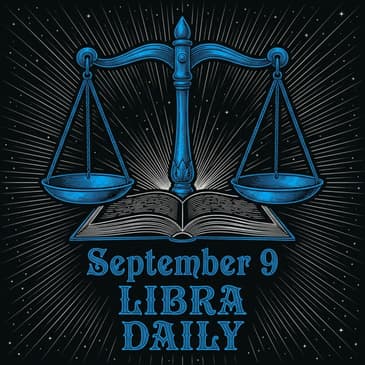Wednesday, September 9, 2026 Libra Horoscope Today