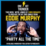 "Party All the Time" by Eddie Murphy (f/Chris DeMakes)