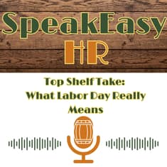 Top Shelf Take: What Labor Day Really Means