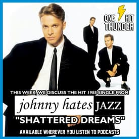"Shattered Dreams" by Johnny Hates Jazz