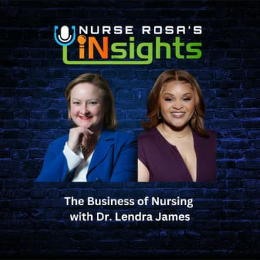 Ep05 The Business of Nursing - Interview with Dr. Lendra James