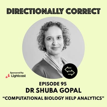 #95 - Dr. Shuba Gopal - Computational Biology Helps People Analytics with Small Samples & More