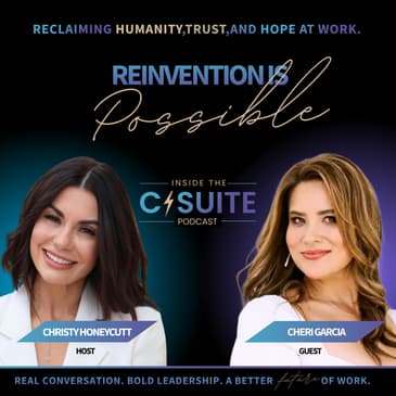 Reinvention Is Possible: How Cheri Garcia created 3,000 second chances | EP54