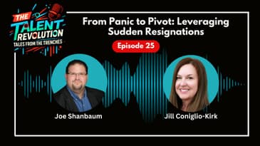 From Panic to Pivot: Leveraging Sudden Resignations | EP25