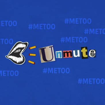 UnMute Ep 4: What Happens When You Accuse Your Boss of Sexual Harassment?