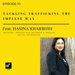 TCN - Tackling Trafficking the 'Impulse' way - Hasina Kharbhih