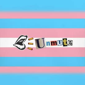 Unmute Episode 2: Trials of Trans-itions